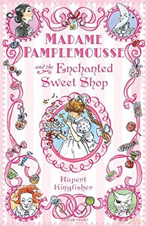 Madame Pamplemousse and the Enchanted Sweet Shop - Rupert Kingfisher [KSIĄŻKA]