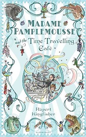 Madame Pamplemousse and the Time-Travelling Cafe - Rupert Kingfisher [KSIĄŻKA]