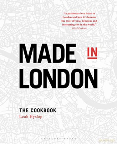 Made in London: The Cookbook - Leah Hyslop [KSIĄŻKA]