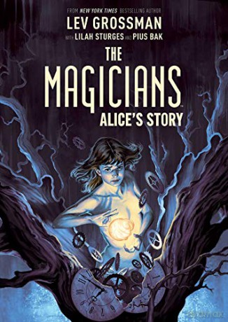 Magicians: Alice's Story (The Magicians) - Lev Grossman [KSIĄŻKA]