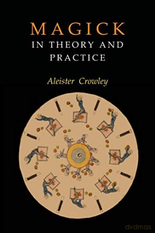Magick in Theory and Practice - Aleister Crowley [KSIĄŻKA]