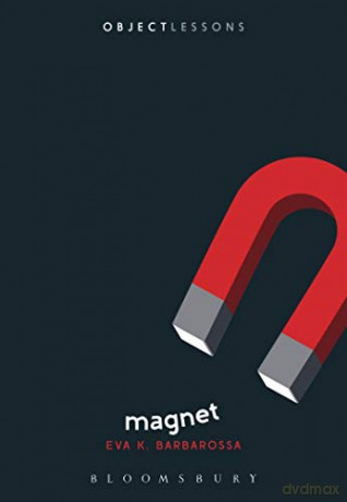 Magnet (Object Lessons) - Eva Barbarossa [KSIĄŻKA]
