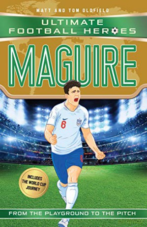 Maguire (Ultimate Football Heroes - International Edition) - includes the World Cup Journey! - Matt, Tom Oldfield [KSIĄŻKA]