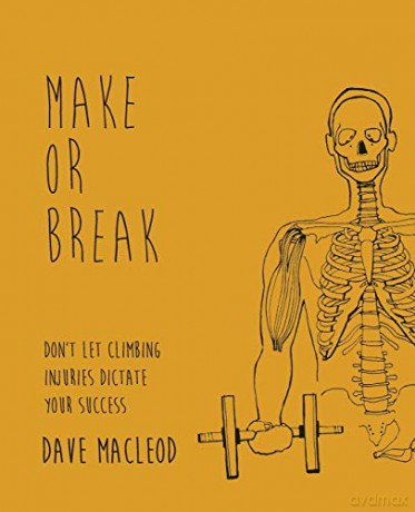 Make or Break: Don't Let Climbing Injuries Dictate Your Success - Dave MacLeod [KSIĄŻKA]