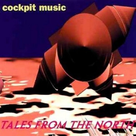 Cockpit Music: Tales from the North [CD]