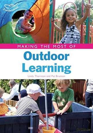 Making the Most of Outdoor Learning - Linda Thornton [KSIĄŻKA]