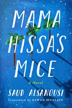 Mama Hissa's Mice: A Novel - Saud Alsanousi [KSIĄŻKA]