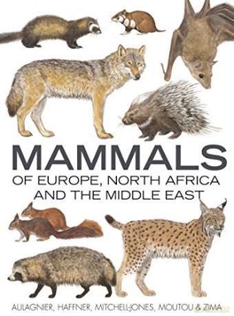 Mammals of Europe, North Africa and the Middle East - S Aulagnier [KSIĄŻKA]