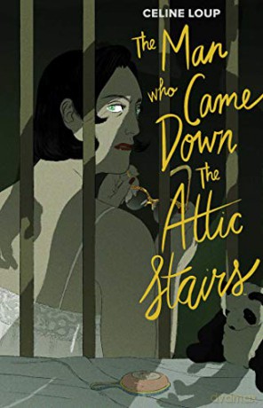 Man Who Came Down The Attic Stairs - Celine Loup [KSIĄŻKA]