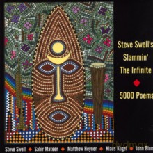 Steve Swell's Slammin' The Infinite: 5000 Poems [CD]