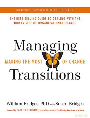 Managing Transitions: Making the Most of Change (Revised 4th Edition) - William Bridges [KSIĄŻKA]