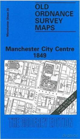 Manchester City Centre 1849: Manchester Sheet 28 (Old Ordnance Survey Maps of Manchester) - Nick Burton [KSIĄŻKA]
