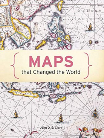 Maps That Changed the World - John O. E. Clark [KSIĄŻKA]