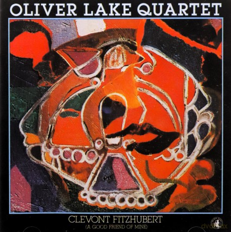 Oliver Lake Quartet: Clevont Fitzhubert (A Good Friend of Mine) [CD]