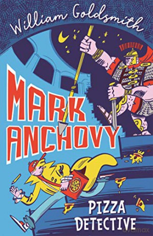 Mark Anchovy: Pizza Detective - William Goldsmith [KSIĄŻKA]