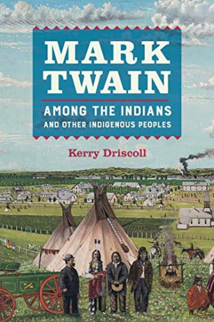 Mark Twain among the Indians and Other Indigenous Peoples - Kerry Driscoll [KSIĄŻKA]