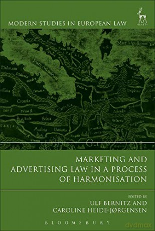 Marketing and Advertising Law in a Process of Harmonisation (Modern Studies in European Law) - Professor Ulf Bernitz [KSIĄŻKA]