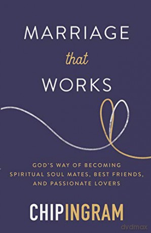 Marriage That Works: God's Way of Becoming Spiritual Soul Mates, Best Friends, and Passionate Lovers - Ingram [KSIĄŻKA]