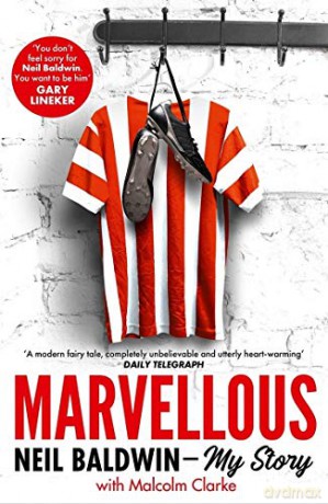 Marvellous: Neil Baldwin - My Story: The most heart-warming story of one man's triumph you will hear this year - Neil Baldwin [KSIĄŻKA]