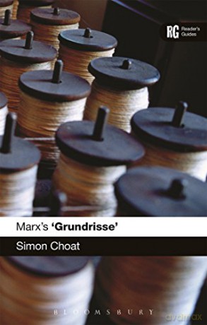 Marx's 'Grundrisse': A Reader's Guide (Reader's Guides) - Simon Choat [KSIĄŻKA]
