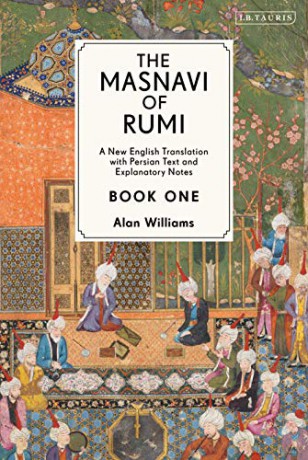 Masnavi of Rumi, The, Vol 1: A New Annotated Edition and Translation: A New English Translation with Explanatory Notes - Alan Williams [KSIĄŻKA]