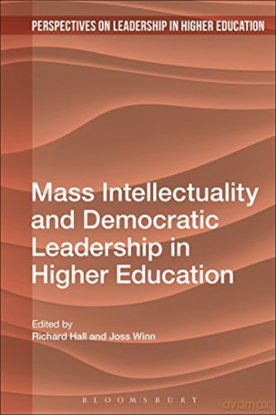 Mass Intellectuality and Democratic Leadership in Higher Education (Perspectives on Leadership in Higher Education) - Joss Winn [KSIĄŻKA]