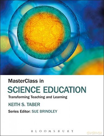 MasterClass in Science Education: Transforming Teaching and Learning - Keith S. Taber [KSIĄŻKA]