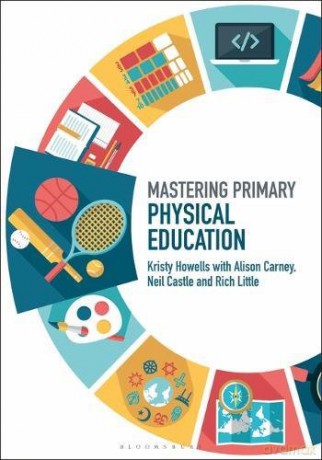 Mastering Primary Physical Education (Mastering Primary Teaching) - Neil Castle [KSIĄŻKA]