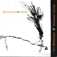 Ivo Perelman, Dominic Duval: Nowhere to Hide [CD]