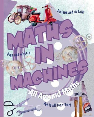 Maths in Machines (All Around Maths) - Gerry Bailey [KSIĄŻKA]