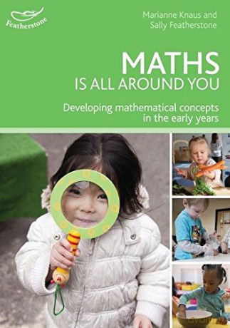 Maths is all Around You - Marianne Knaus, Sally Featherstone [KSIĄŻKA]