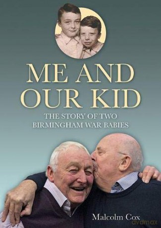 Me and Our Kid: The Story of Two Birmingham War Babies - Malcom Cox [KSIĄŻKA]