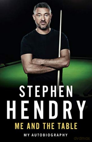 Me and the Table - My Autobiography - Stephen Hendry [KSIĄŻKA]