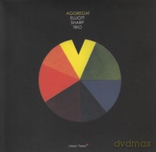 Elliott Sharp Trio: Aggregat [CD]