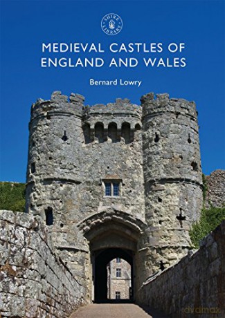 Medieval Castles of England and Wales: 837 (Shire Library) - Bernard Lowry [KSIĄŻKA]