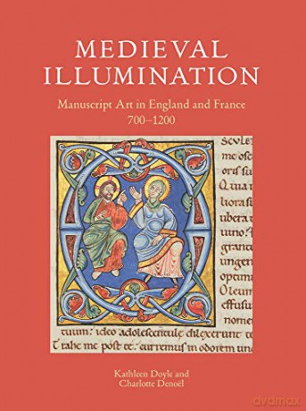 Medieval Illumination: Manuscript Art in England and France 700-1200 (British Library Medieval Guides) - Kathleen Doyle [KSIĄŻKA]