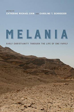 Melania: Early Christianity Through the Life of One Family: 3 (Christianity in Late Antiquity) - Catherine Michael Chin [KSIĄŻKA]