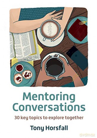 Mentoring Conversations: 30 key topics to explore together - Tony Horsfall [KSIĄŻKA]