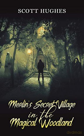 Merlin's Secret Village in the Magical Woodland - Scott Hughes [KSIĄŻKA]