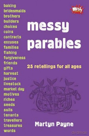 Messy Parables: 25 retellings for all ages (Messy Church) - Martyn Payne [KSIĄŻKA]