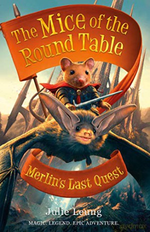 Mice of the Round Table 3: Merlin's Last Quest (The Mice of the Round Table) - Julie Leung [KSIĄŻKA]
