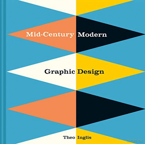 Mid-Century Modern Graphic Design - Theo Inglis [KSIĄŻKA]