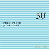Fred Frith, John Zorn Duo: 50th Birthday Celebration Volume Five [CD]