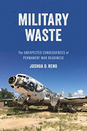 Military Waste: The Unexpected Consequences of Permanent War Readiness - Joshua O. Reno [KSIĄŻKA]