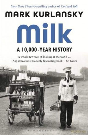 Milk: A 10,000-Year History - Mark Kurlansky [KSIĄŻKA]