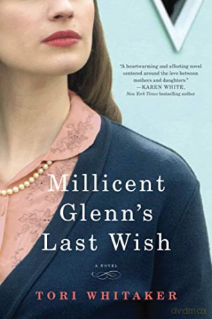 Millicent Glenn's Last Wish: A Novel - Tori Whitaker [KSIĄŻKA]