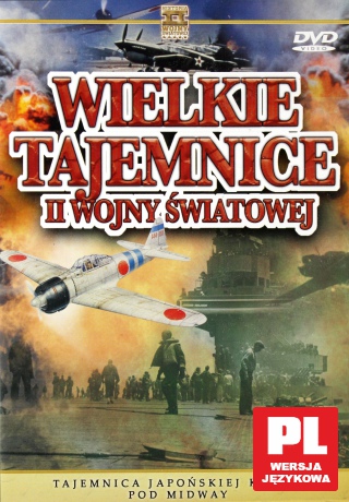 Wielkie Tajemnice II Wojny Światowej 25: Tajemnica Japońskiej Klęski Pod Midway [DVD]