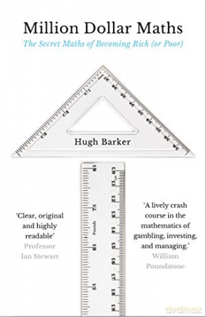 Million Dollar Maths: The Secret Maths of Becoming Rich (or Poor) - Hugh Barker [KSIĄŻKA]