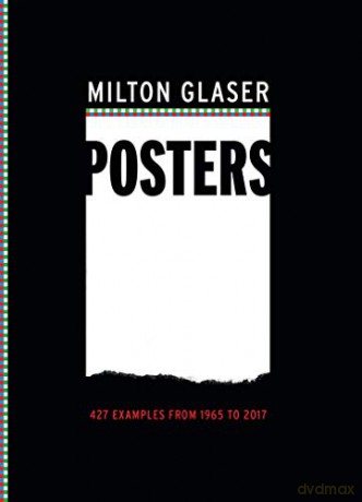 Milton Glaser Posters: 427 Examples from 1965 to 2017 - Milton Glaser [KSIĄŻKA]