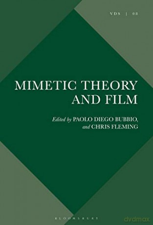 Mimetic Theory and Film (Violence, Desire, and the Sacred) - Paolo Diego Bubbio [KSIĄŻKA]